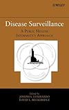 Disease Surveillance: A Public Health Informatics Approach