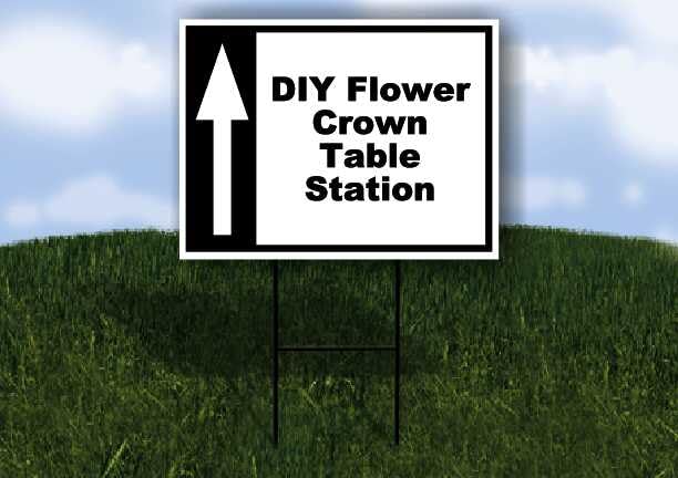 DIY Flower Crown Table Station Black White Up Arrow 1 Single Sided 18x24 in Yard Road Sign w/stand