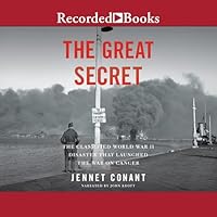 The Great Secret: The Classified World War II Disaster That Launched the War on Cancer 1665009365 Book Cover