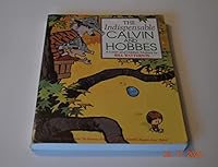 The Indispensable Calvin and Hobbes: A Calvin and Hobbes Treasury