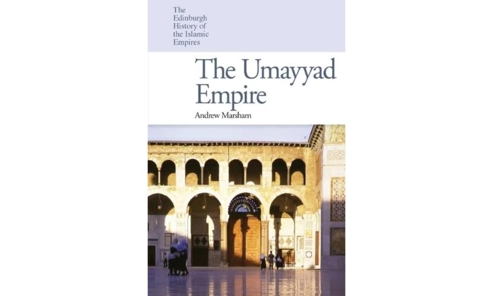 The Umayyad Empire (The Edinburgh History of the Islamic Empires) Paperback – 12 Jan. 2024
