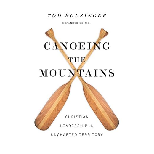 Canoeing the Mountains: Christian Leadership in Uncharted Territory