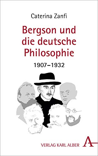 Bergson Und Die Deutsche Philosophie 1907-1932 Gratuit