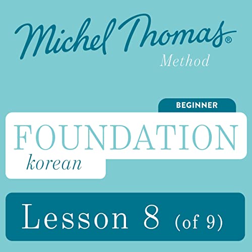 Foundation Korean (Michel Thomas Method) - Lesson 8 of 9 by Michel Thomas episode artwork