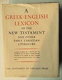 A Greek-English Lexicon of the New Testament and Other Early Christian Literature (English and Greek Edition)