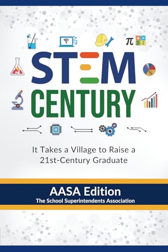 STEM Century: It Takes a Village to Raise a 21st Century Graduate, AASA Edition
