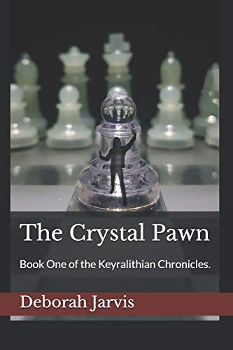 The crystal pawn: book one of the keyralithian chronicles.