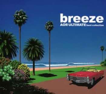 Amazon.co.jp: breeze AOR ultimate best collection: ミュージック