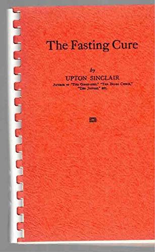 The fasting cure,: Sinclair, Upton: Amazon.com: Books