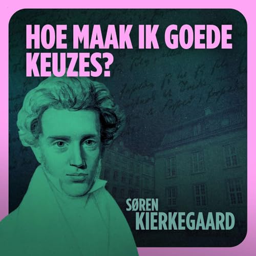 Hoe maak ik goede keuzes? Pieter Vos over S&oslash;ren Kierkegaard copertina