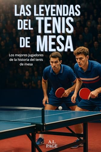Las leyendas del tenis de mesa: Los mejores jugadores de la historia del tenis de mesa