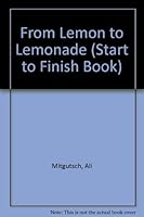 From Lemon to Lemonade (A Start to Finish Book) 0876142986 Book Cover