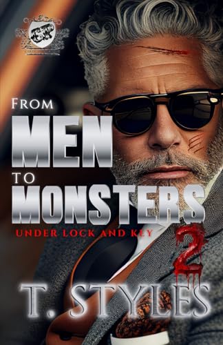 From Men To Monsters 2: Under Lock and Key (The Cartel Publications Presents) (War Series)