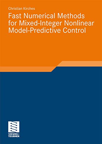 Fast Numerical Methods for Mixed-Integer Nonlinear Model-Predictive Control (Advances in Numerical Mathematics) view 2
