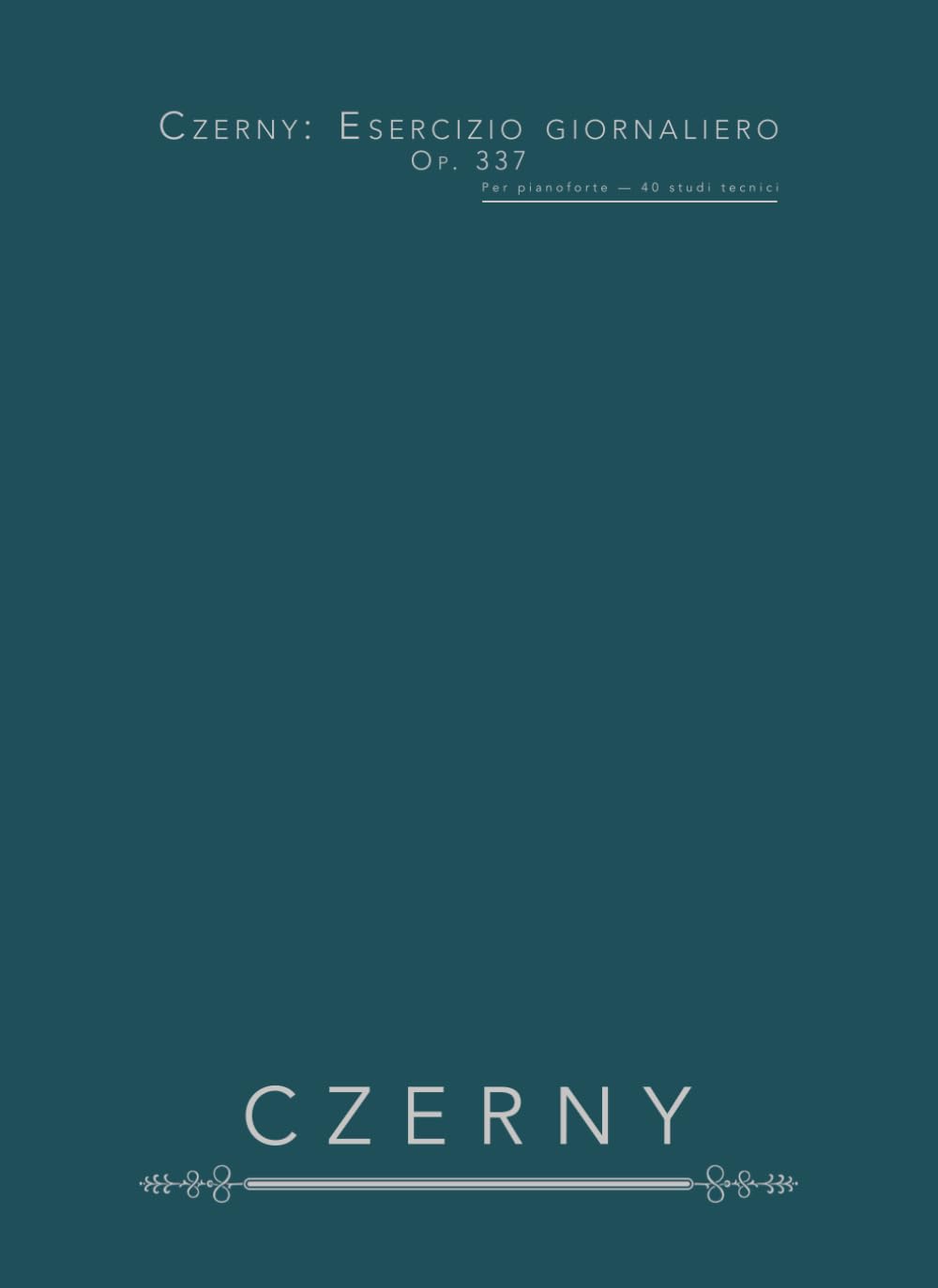 Czerny: Esercizio giornaliero, op. 337: Per pianoforte — 40 studi tecnici
