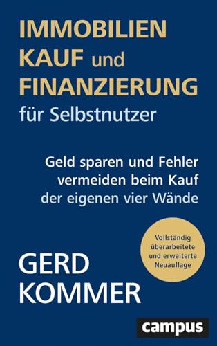 Immobilienkauf und -finanzierung für Selbstnutzer: Geld sparen und Fehler vermeiden beim Kauf der...