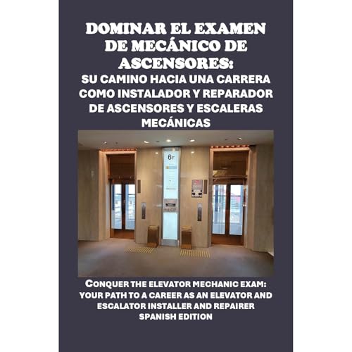 Dominar el examen de mec&amp;aacute;nico de ascensores: Su camino hacia una carrera como instalador y reparador de ascensores y escaleras mec&amp;aacute;nicas : Philip Martin McCaulay episode artwork
