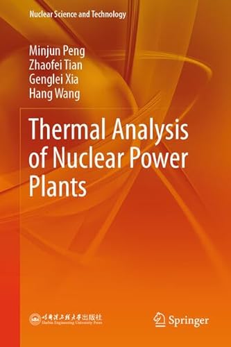 Thermal Analysis of Nuclear Power Plants (Nuclear Science and Technology)