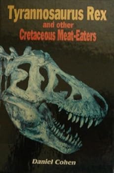 Hardcover Tyrannosaurus Rex and Other Cretaceous Meat-Eaters Book