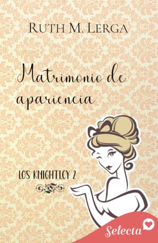 Matrimonio de apariencia (Los Knightley 2)