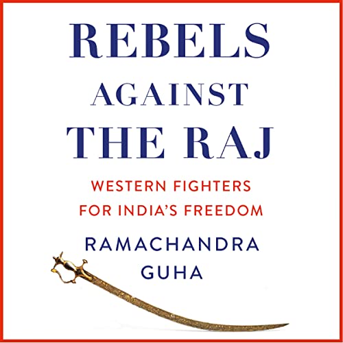 Rebels Against the Raj by Ramachandra Guha episode artwork