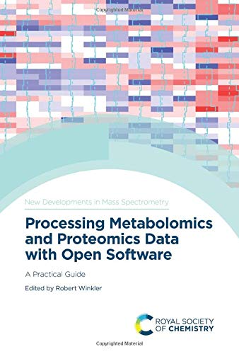 Processing Metabolomics and Proteomics Data with Open Software: A Practical Guide