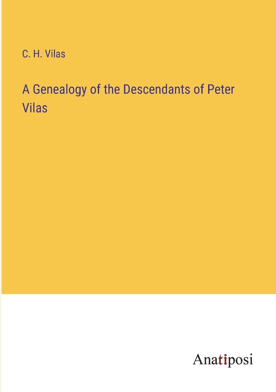 A Genealogy of the Descendants of Peter Vilas