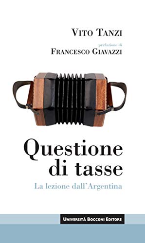 Questione di tasse: La lezione dell'Argentina (Itinerari) Questione di tasse: La lezione dell'Argentina (Itinerari)