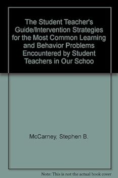 Paperback The Student Teacher's Guide/Intervention Strategies for the Most Common Learning and Behavior Problems Encountered by Student Teachers in Our Schoo Book