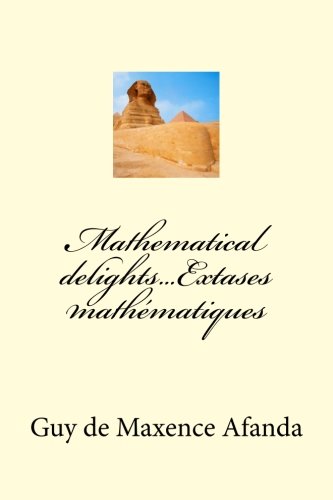 Mathematical delights...Extases mathématiques
