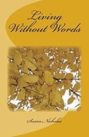 Living Without Words 1482543990 Book Cover