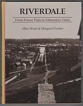 Hardcover Riverdale : From Fraser Flats to Edmonton Oasis Book