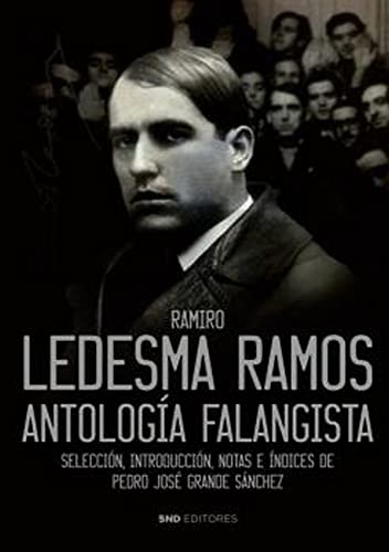 RAMIRO LEDESMA RAMOS. ANTOLOGÍA FALANGISTA: 1