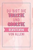 Du Bist Die Tollste Und Coolste Beraterin Von Allen!: A5 Blanko • Notebook • Notizbuch • Taschenbuch • Journal • Tagebuch - Ein lustiges Geschenk für ... die Familie und die beste Beraterin der Welt