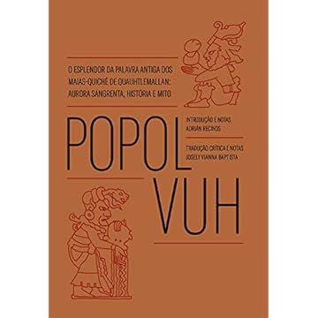 Capa do livro Popol Vuh: o esplendor da palavra antiga dos Maias-Quiché de Quauhtlemallan: aurora sangrenta, história e mito