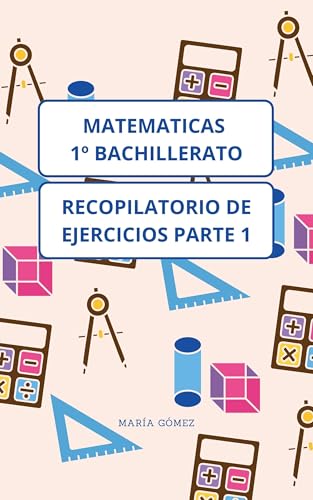 Matematicas 1º Bachillerato: Recopilatorio Ejercicios 1