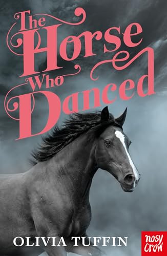 Nosy Crow The Horse Who Danced.