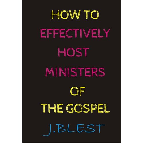 HOW TO EFFECTIVELY HOST MINISTERS OF THE GOSPEL by J Blest episode artwork
