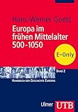  Europa im frühen Mittelalter 500-1050 (Handbuch der Geschichte Europas 2)