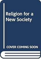 Religion for a new society 8172145942 Book Cover