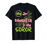 Alpha Legacy MY DAUGHTER IS MY SOROR First Black Sorority 08 T-Shirt