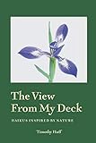 The View from My Deck: Haikus Inspired by Nature