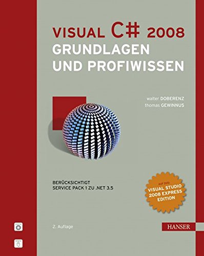Visual C# 2008 - Grundlagen und Profiwissen. Mit DVD Visual C# 2008 - Grundlagen und Profiwissen. Mit DVD