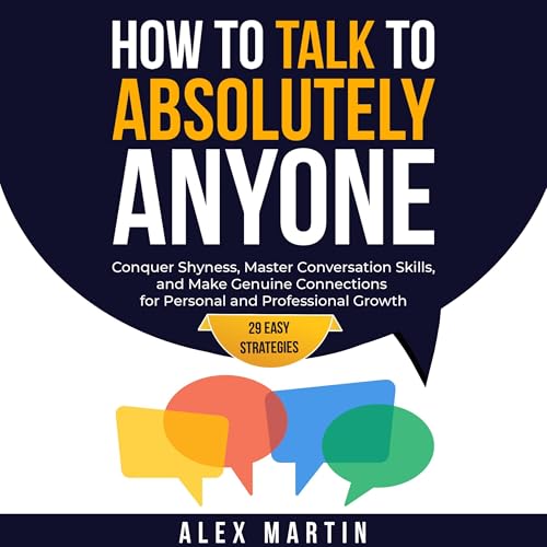 How to Talk to Absolutely Anyone by Alex Martin episode artwork