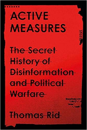 Active Measures: The Secret History of Disinformation and Political Warfare book cover