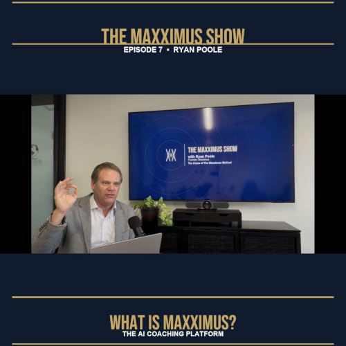 The Maxximus Show | Ep. 7 What Is Maxximus? The AI Coaching Platform Helping Men