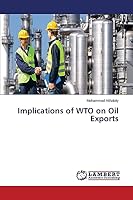 Implications of WTO on Oil Exports 3659621331 Book Cover