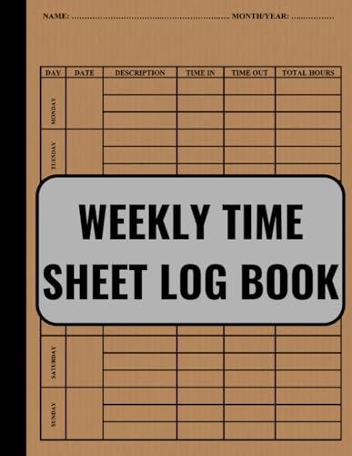 Weekly Time Sheet Log Book: Employee Time Log | Time Sheet Log Book Weekly | In and Out Sheet | Work time sheet with 120 weeks | Large Print 8.5 x 11 in.