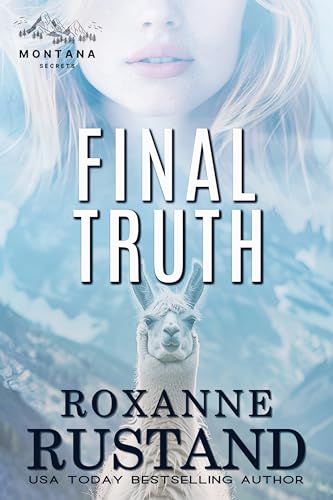 FINAL TRUTH: a clean romantic suspense (Montana Secrets Book 6)