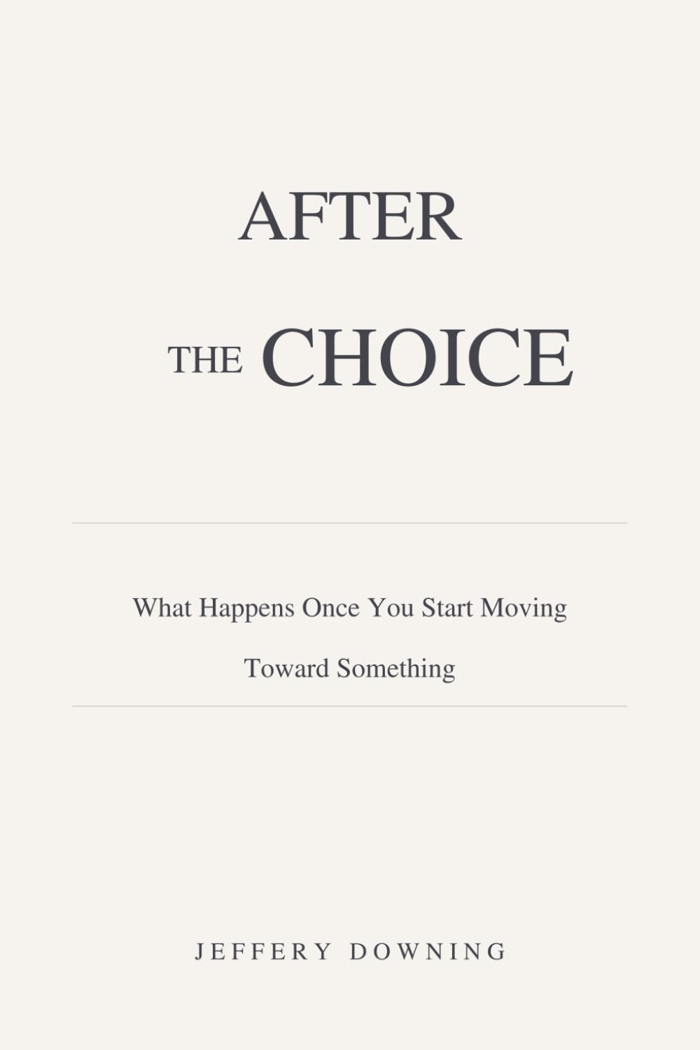 After the Choice: What Happens Once You Start Moving Toward Something